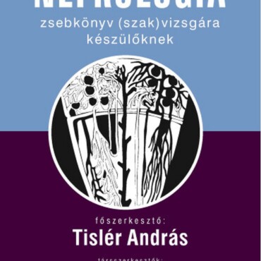 Nefrológia - Zsebkönyv (Szak)Vizsgára Készülőknek