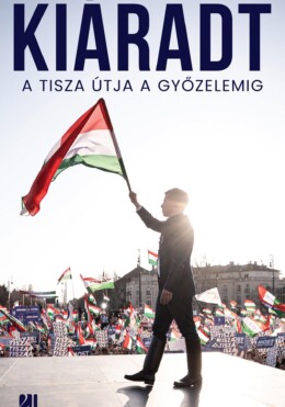 Kiáradt - A Tisza Útja A Győzelemig