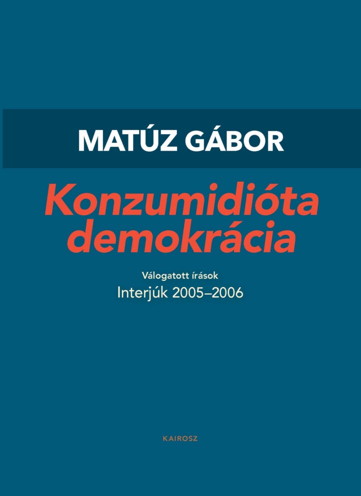 Konzumidióta Demokrácia - Válogatott Interjúk 2005-2006