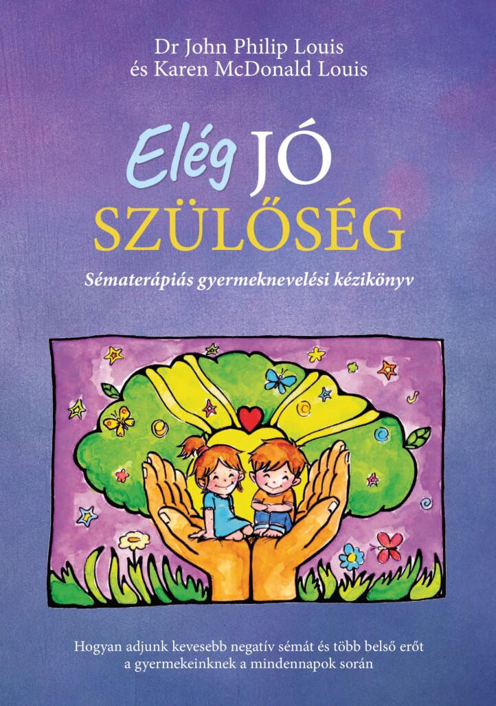 Elég Jó Szülőség - Sématerápiás Gyermeknevelési Kézikönyv