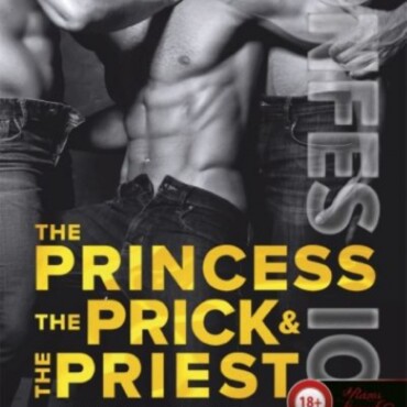 The Princess, The Prick & The Priest- Vallomások 4. A Hercegnő, A Farok És A Pap