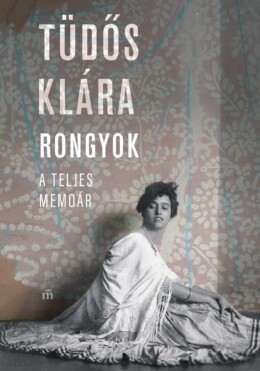 Rongyok - A Teljes Memoár