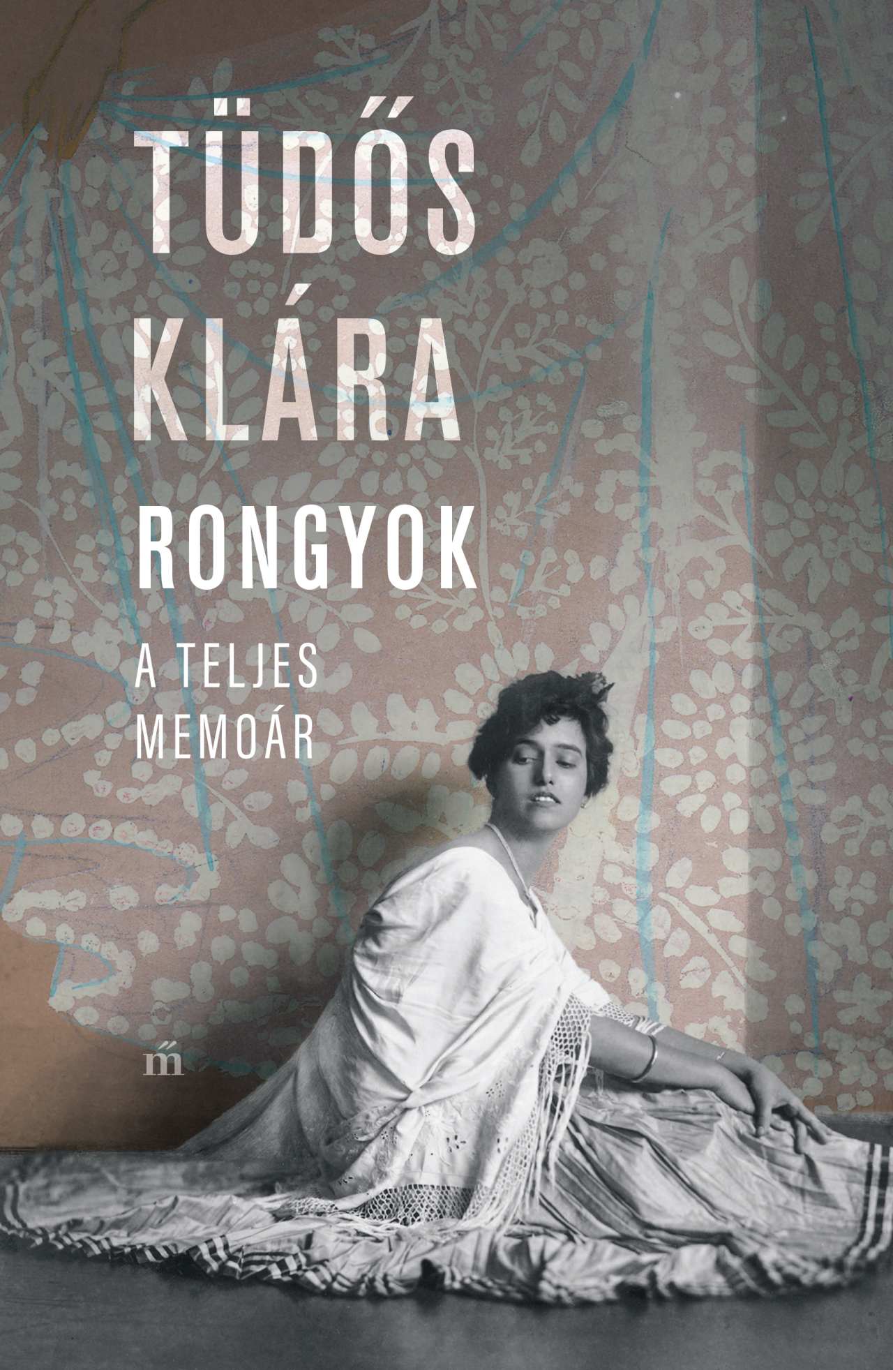 Rongyok - A Teljes Memoár