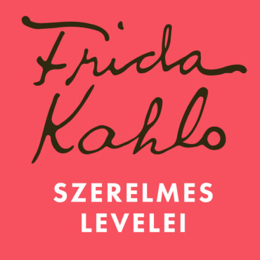 Frida Kahlo Szerelmes Levelei