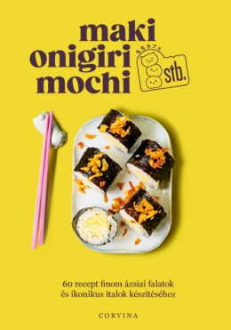 Maki, Onigiri, Mochi Stb.