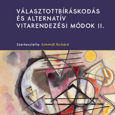 Választottbíráskodás És Alternatív Vitarendezési Módok Ii.