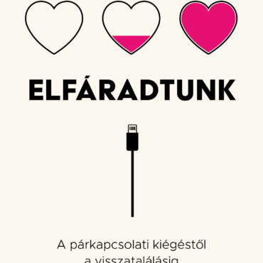 Elfáradtunk - A Párkapcsolati Kiégéstől A Visszatalálásig