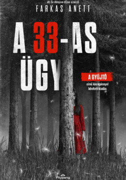 A 33-As Ügy ( A Gyűjtő C. Kisregénnyel Bővített Kiadás) Élfestett
