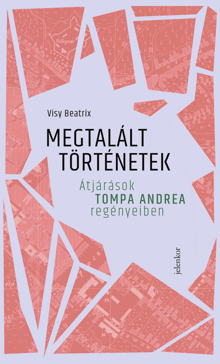Megtalált Történetek - Átjárások Tompa Andrea Regényeiben