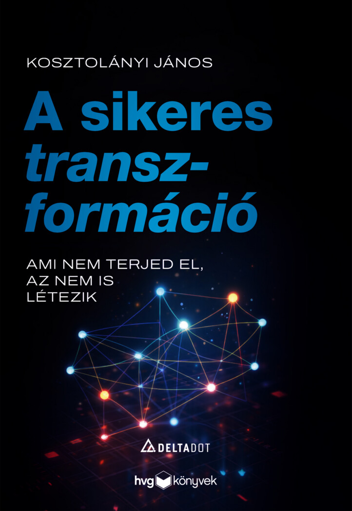 A Sikeres Transzformáció - Ami Nem Terjed El, Az Nem Is Létezik
