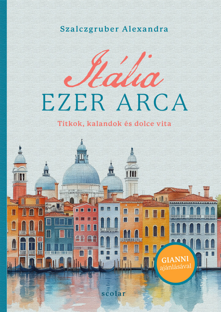 Itália Ezer Arca - Titkok, Kalandok És Dolce Vita