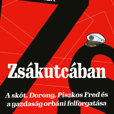 Zsákutcában - A Skót, Dorong, Piszkos Fred És A Gazdaság Orbáni Felforgatása