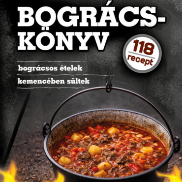 Bográcskönyv - Bográcsos Ételek, Kemencében Sültek ( 118 Recept)