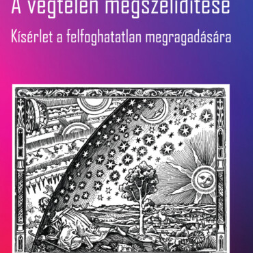 A Végtelen Megszelídítése - Kísérlet A Felfoghatatlan Megragadására