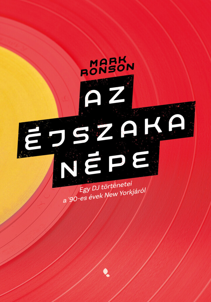 Az Éjszaka Népe - Egy Dj Történetei A 90-Es Évek New Yorkjáról - Élfestett
