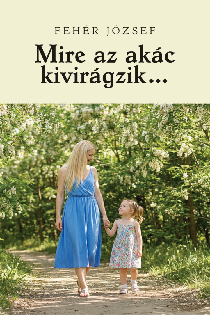 Mire Az Akác Kivirágzik