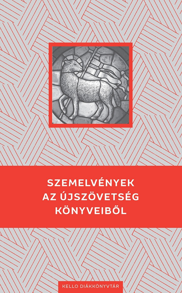 Szemelvények Az Újszövetség Könyveiből - Kello Diákkönyvtár