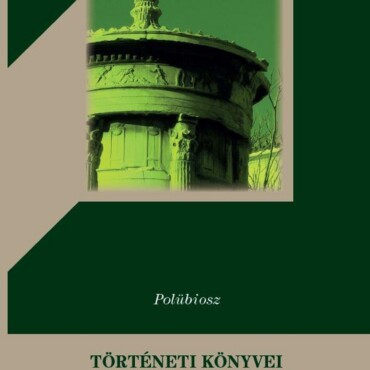 Polübiosz Történeti Könyvei I-Ii.