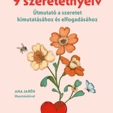 9 Szeretetnyelv - Útmutató A Szeretet Kimutatásához És Elfogadásához
