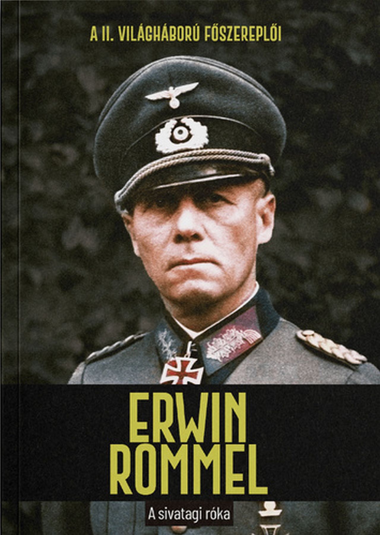 Erwin Rommel - A Sivatagi Róka