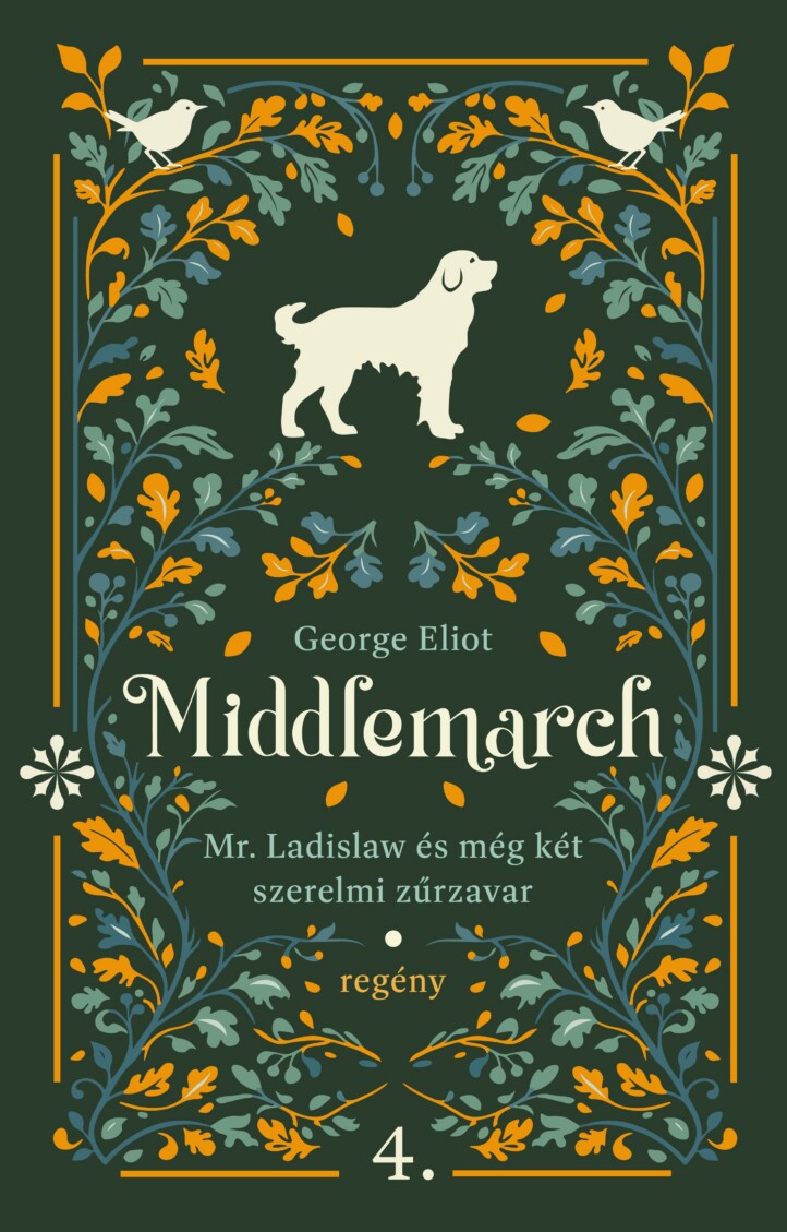 Middlemarch - Mr. Ladislaw És Még Két Szerelmi Zűrzavar 4.