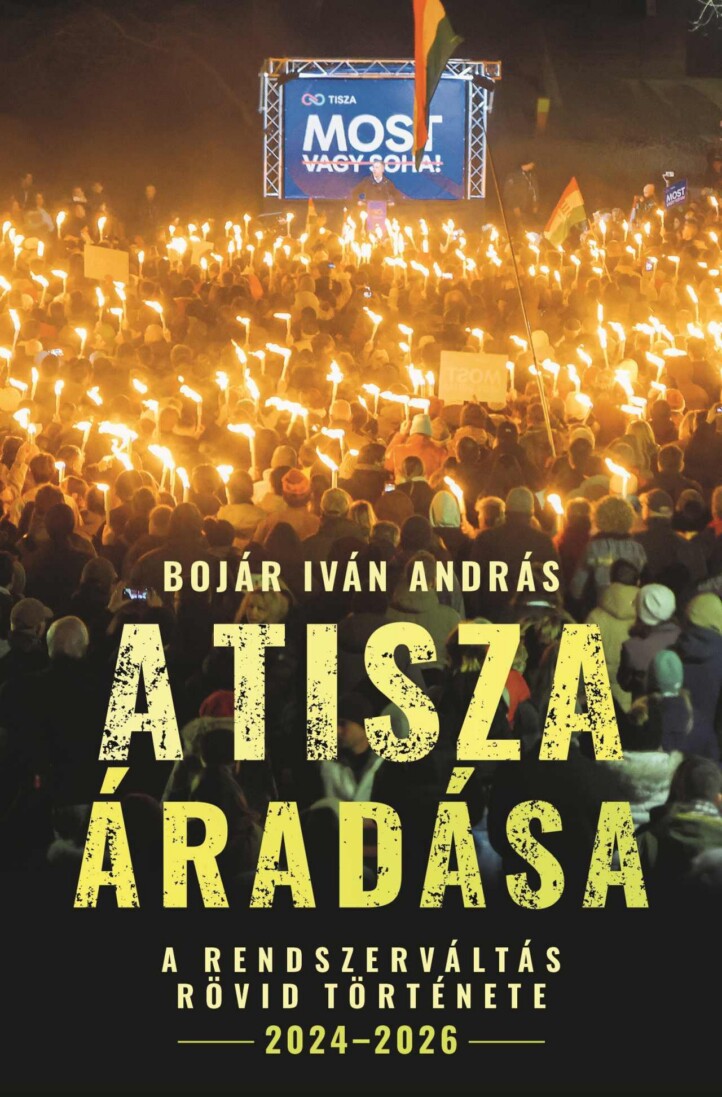 A Tisza Áradása - A Rendszerváltás Rövid Története 2024-2026