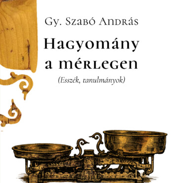 Hagyomány A Mérlegen (Esszék, Tanulmányok)