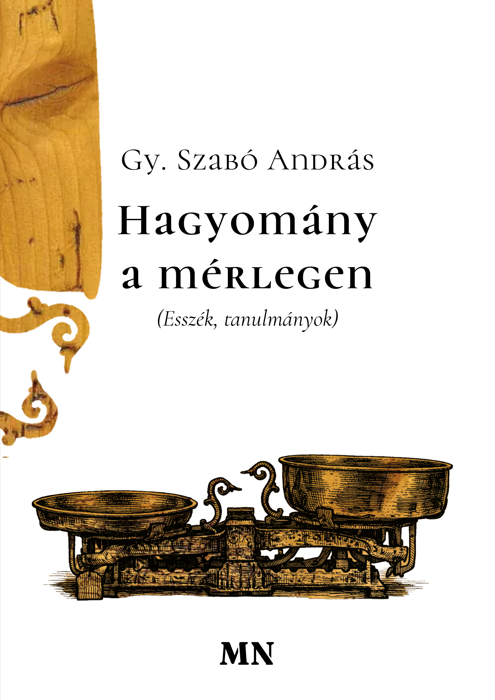 Hagyomány A Mérlegen (Esszék, Tanulmányok)