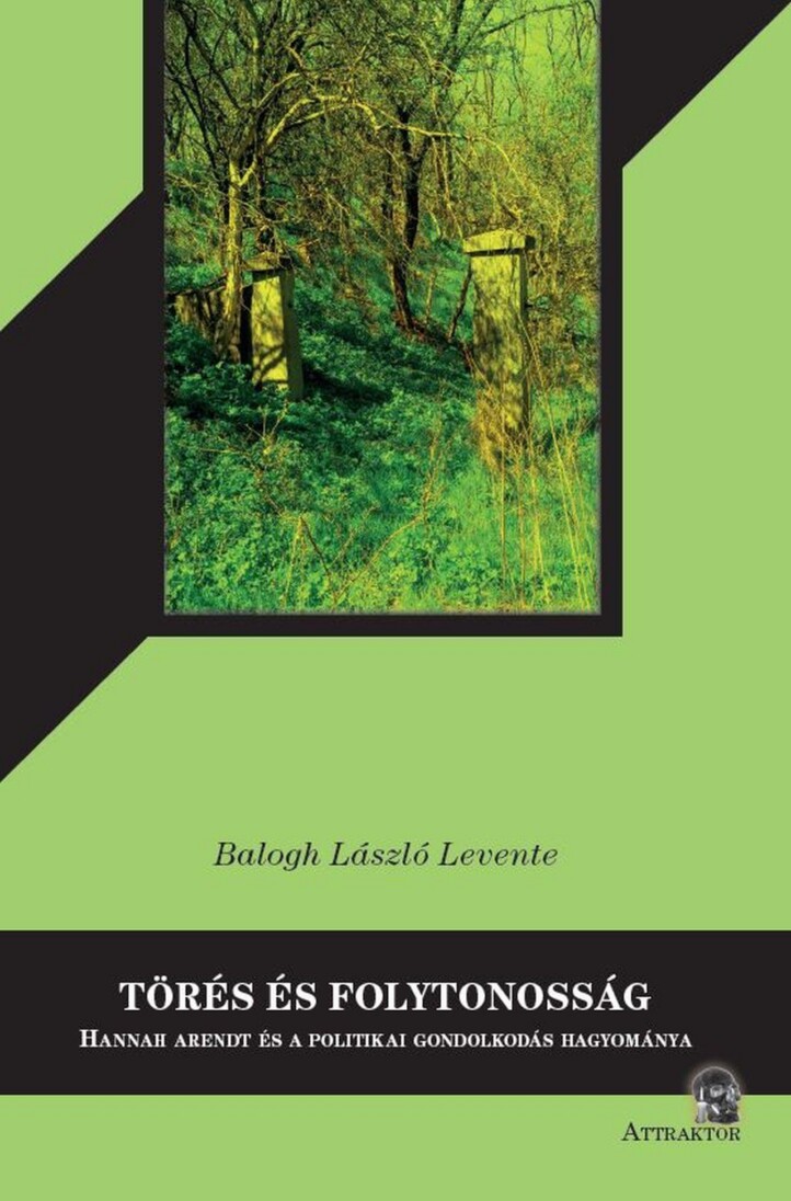 Törés És Folytonosság - Hannah Arendt És A Politikai Gondolkodás Hagyománya