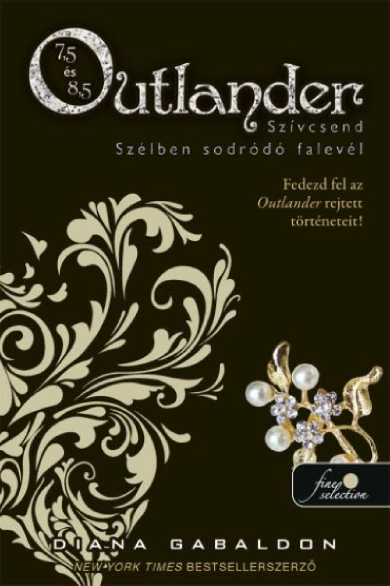 Outlander - Szívcsend, Szélben Sodródó Falevél - 75 És 8, 5 ( Fűzött)