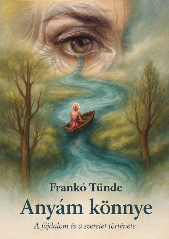 Anyám Könnye - A Szeretet És Fájdalom Története