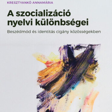 A Szocializáció Nyelvi Különbségei - Beszédmód És Identitás Cigány Közösségekben