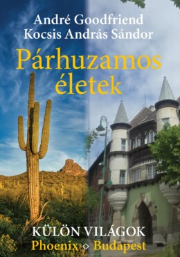 Párhuzamos Életek - Külön Világok (Phoenix-Budapest)
