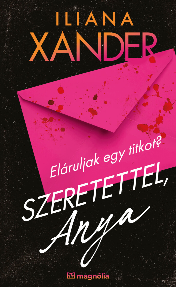 Szeretettel, Anya - Eláruljak Egy Titkot?