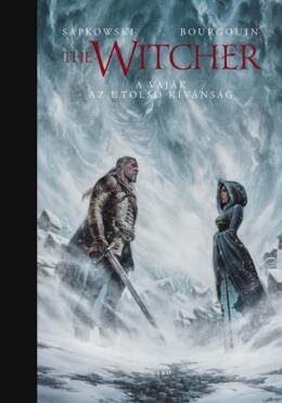 The Witcher - A Vaják - Az Utolsó Kívánság ( Illusztrált Kiadás )