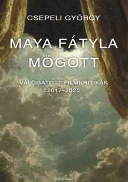 Maya Fátyla Mögött - Válogatott Filmkritikák 2017-2025