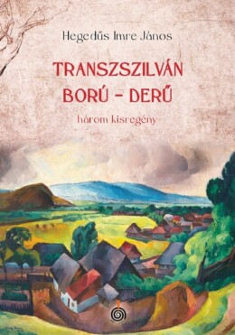 Tarnszszilván Ború - Derű (Három Kisregény)