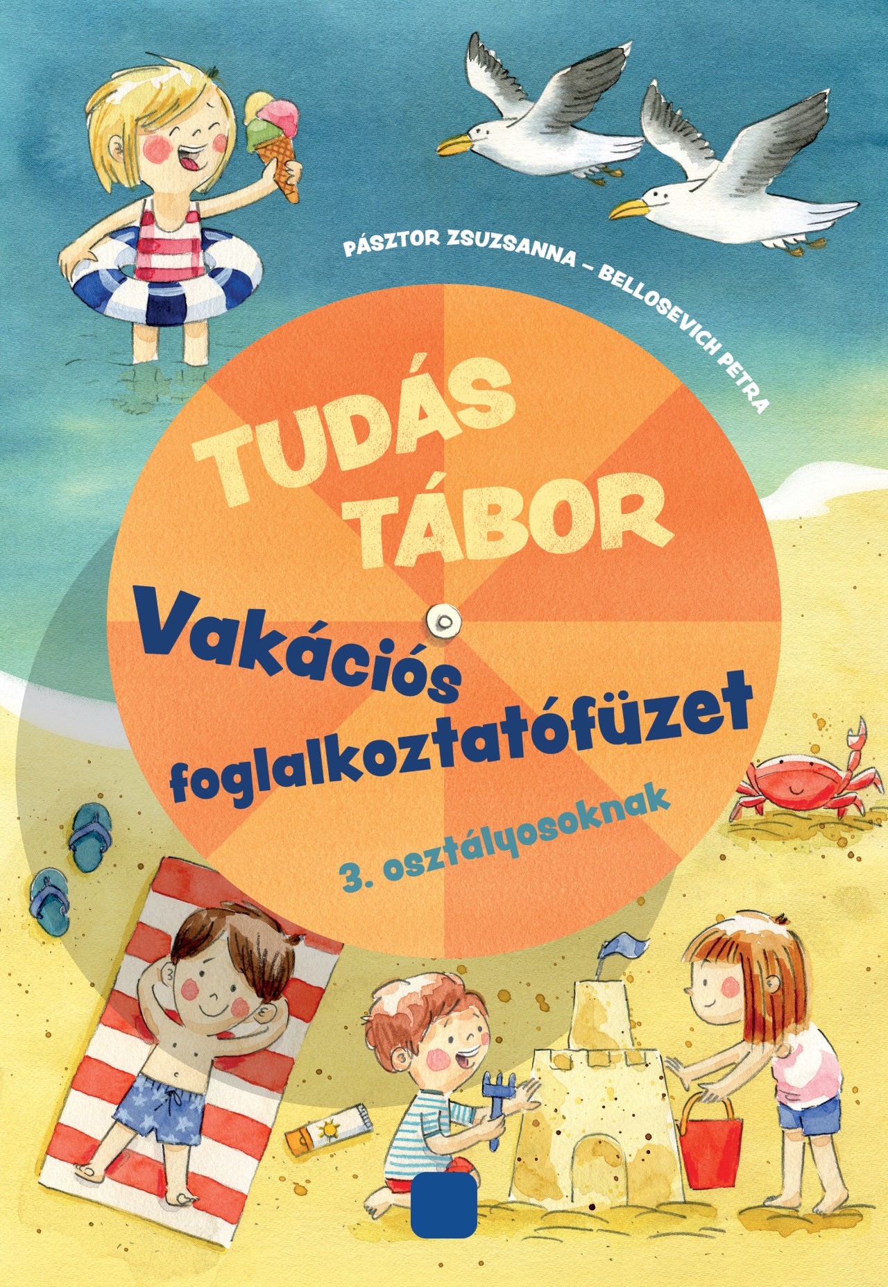 Tudás Tábor - Vakációs Foglalkoztatófüzet 3. Osztályosoknak