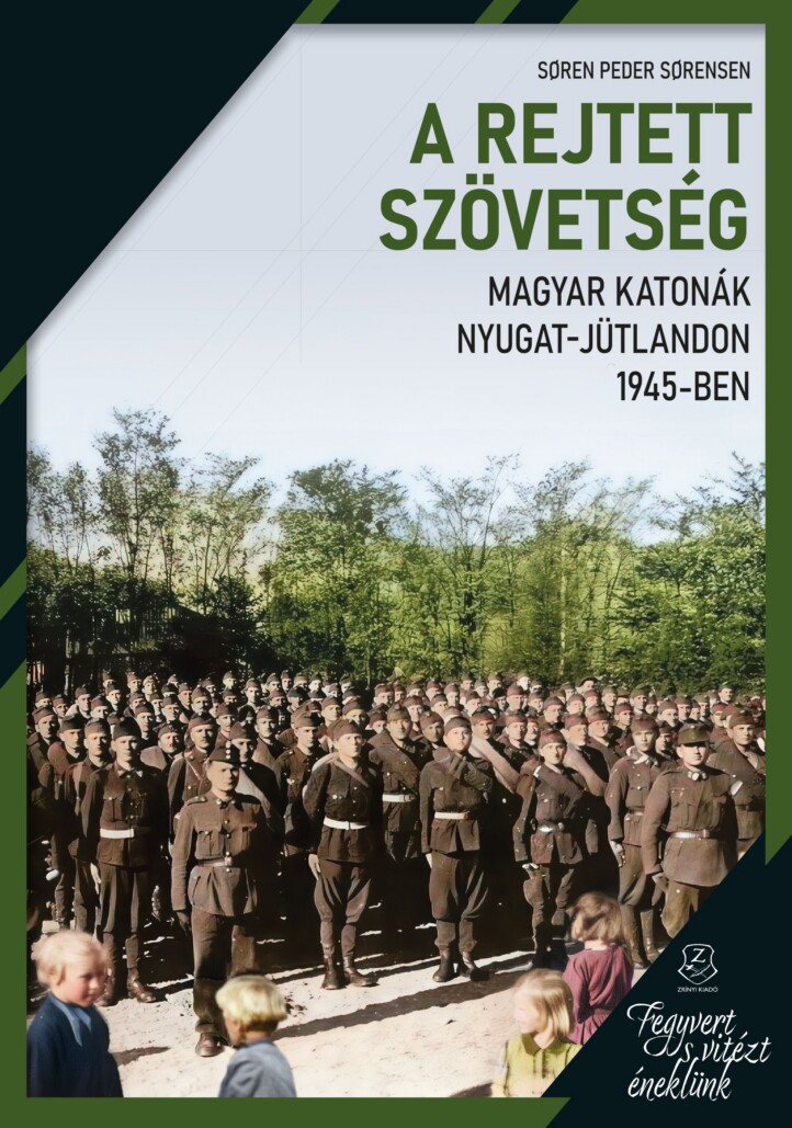 A Rejtett Szövetség - Magyar Katonák Nyugat-Jütlandon 1945-Ben
