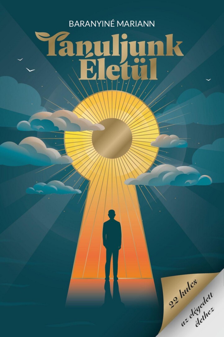 Tanuljunk Életül - 22 Kulcs Az Élegdett Élethez