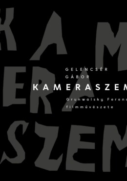 Kameraszem - Grunwalsky Ferenc Filmművészete