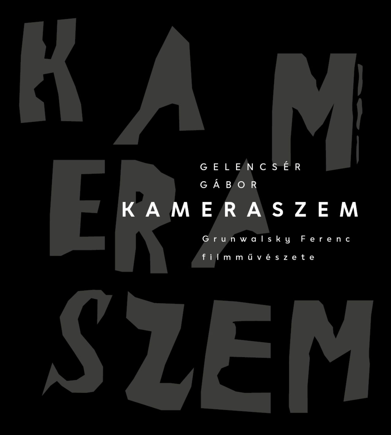 Kameraszem - Grunwalsky Ferenc Filmművészete