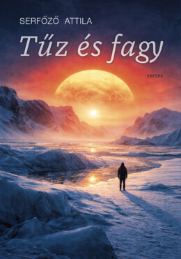 Tűz És Fagy - Versek