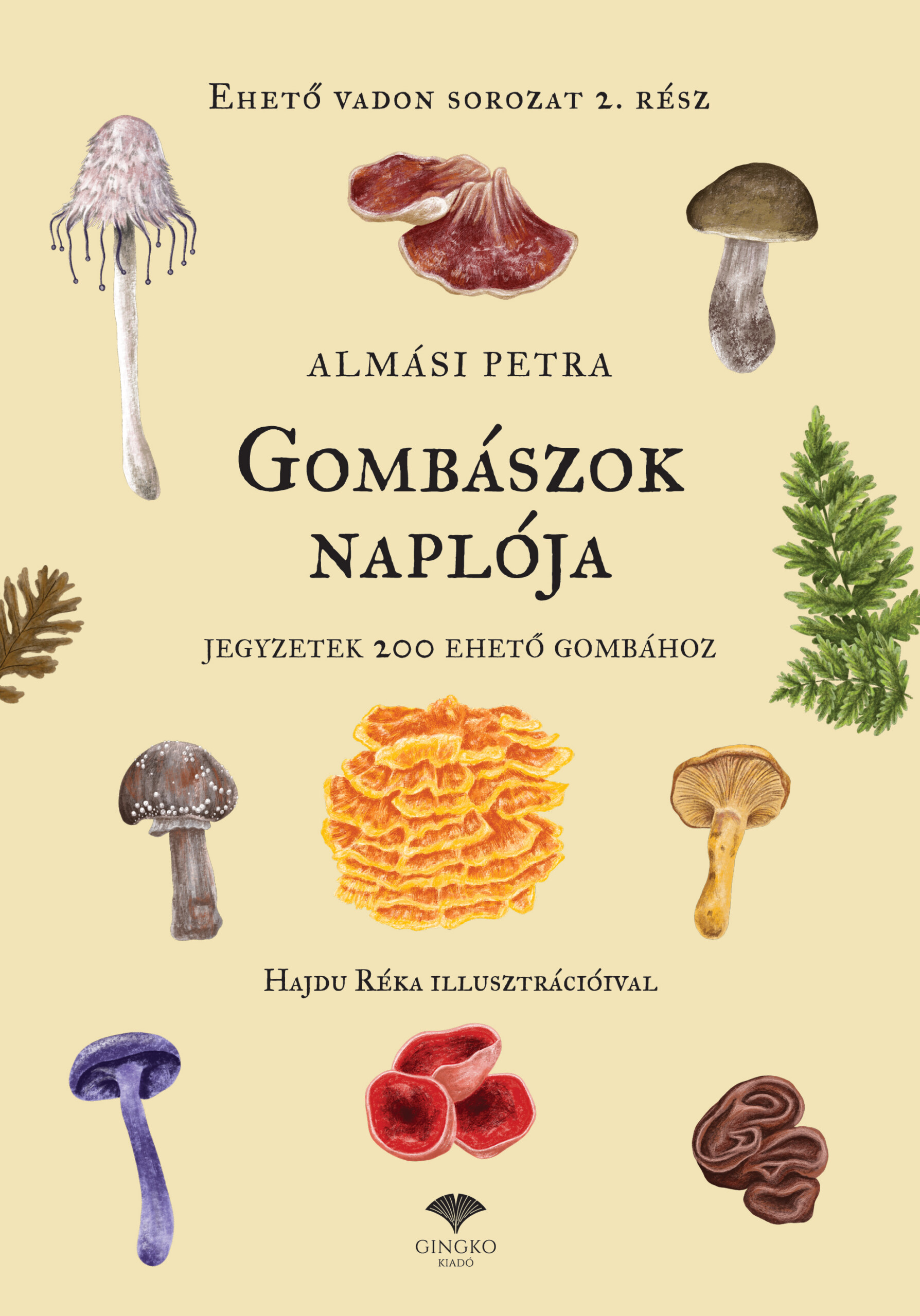 Gombászok Naplója - Ehető Vadon Sorozat Ii. Rész