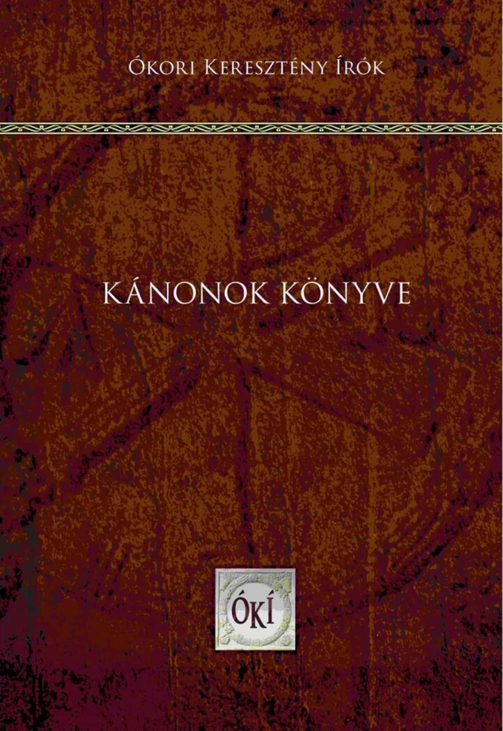 Kánonok Könyve - Ókori Keresztény Írók