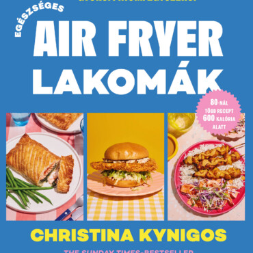 Egészséges Air Fryer Lakomák