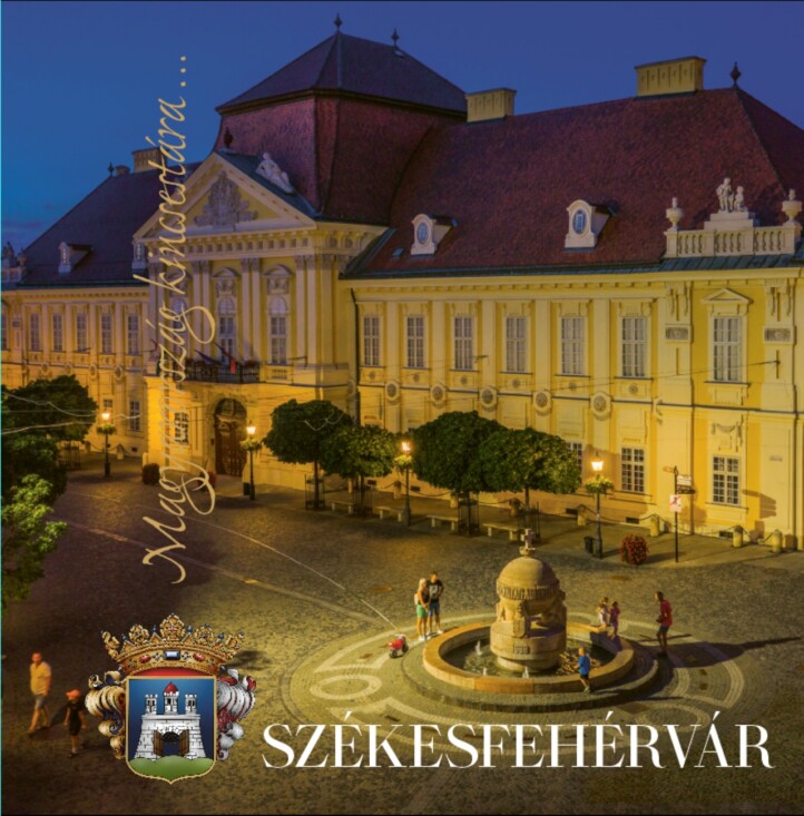 Székesfehérvár - Magyarország Kincsestára...