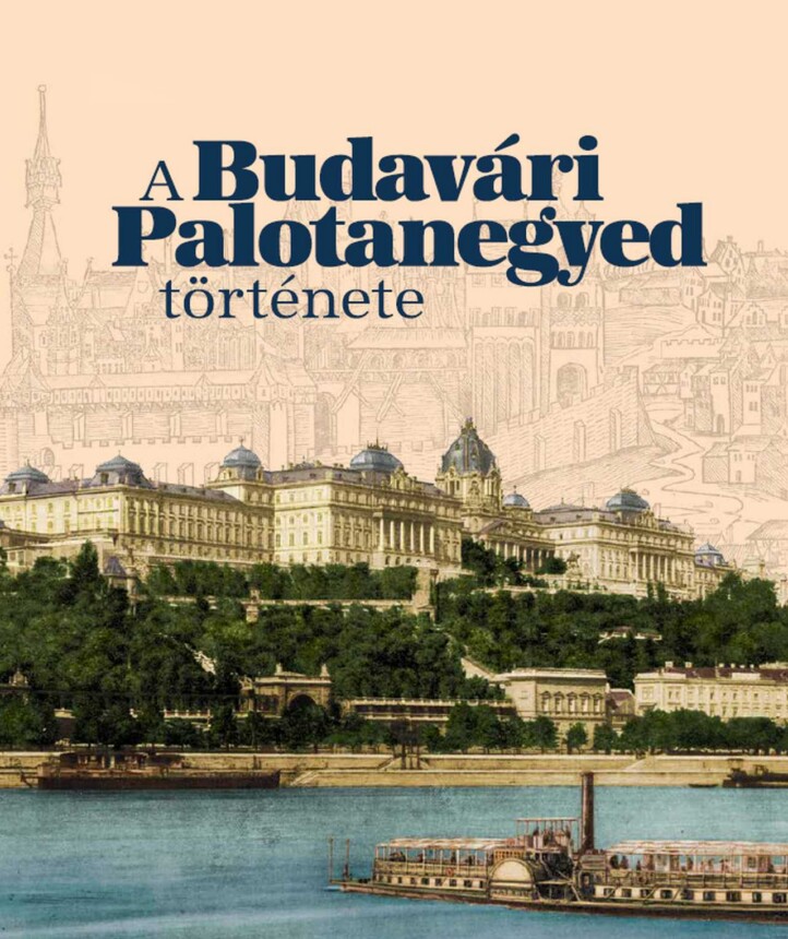 A Budavári Palotanegyed Története -  2. Bővített Kiadás