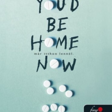 You'D Be Home Now - Már Itthon Lennél