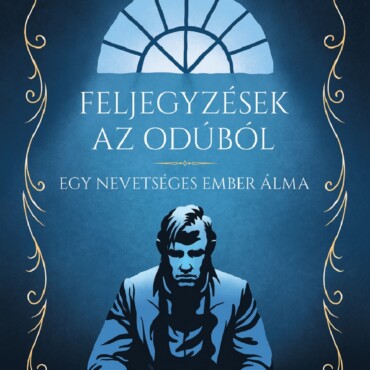 Feljegyzések Az Odúból - Egy Nevetséges Ember Álma